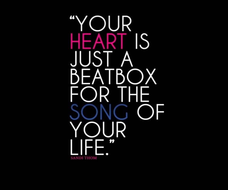 your-heart-is-just-a-beatbox-for-the-song-of-your-life